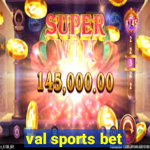 val sports bet